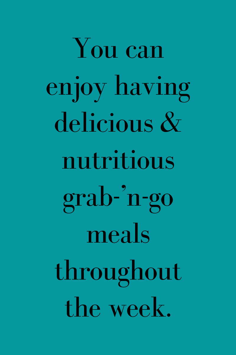 You can enjoy having delicious & nutritious grab 'n go meals throughout the week.