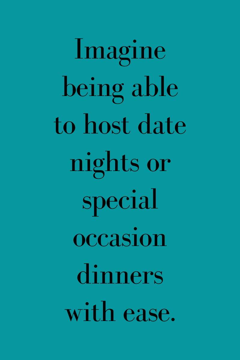 Imagine being able to host date nights or special occasion dinners with ease.